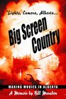 Big Screen Country Making Movies in Alberta