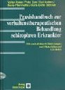 Praxishandbuch zur verhaltenstherapeutischen Behandlung schizophren Erkrankter