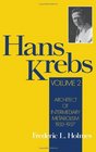 Hans Krebs Volume 2 Architect of Intermediary Metabolism 19331937