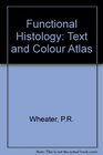Functional Histology A Text and Colour Atlas