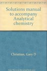 Solutions manual to accompany Analytical chemistry