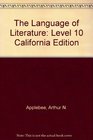 The Language of Literature Level 10 California Edition