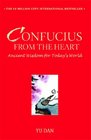 Confucius from the Heart Ancient Wisdom for Today's World