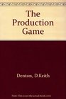 The Production Game A User's Guide