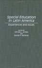 Special Education in Latin America Experiences and Issues