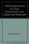 1999 Supplememt to Local Government Law Cases and Materials