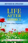 Life After Divorce Revised  Updated Create a New Beginning