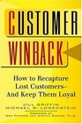 Customer Winback How to Recapture Lost CustomersAnd Keep Them Loyal