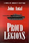 Proud Legions  A Novel of America's Next War
