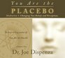 You Are the Placebo Meditation 1 Changing Two Beliefs and Perceptions