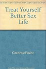 Treat Yourself to a Better Sex Life