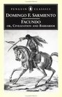 Facundo: Or, Civilization and Barbarism (Penguin Classics)