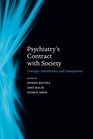 Psychiatry's contract with society Concepts controversies and consequences