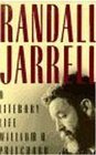 Randall Jarrell A Literary Life