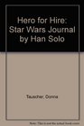 Hero for Hire Star Wars Journal by Han Solo