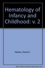 Hematology of Infancy and Childhood v 2