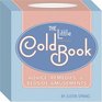 The Little Cold Book Advice Remedies and Bedside AmusementsQuirk Books