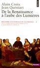 Histoire culturelle de la France  Tome 2 De la Renaissance  l'aube des Lumires