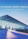 The Modern Airport Terminal  New Approaches to Airport Architecture