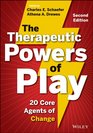 The Therapeutic Powers of Play 20 Core Agents of Change