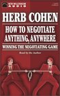 How to Negotiate Anything Anywhere Winning the Negotiating Game