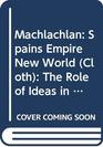 Spain's Empire New World The Role of Ideas in Institutional and Social Change