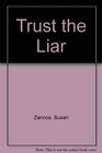 Trust the Liar