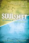 SoulShift The Measure of a Life Transformed