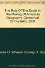 The Role Of The South In The Making Of American Geography Centennial Of The AAG 2004