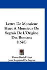 Lettre De Monsieur Huet A Monsieur De Segrais De L'Origine Des Romans