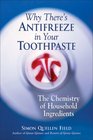 Why There's Antifreeze in Your Toothpaste The Chemistry of Household Ingredients