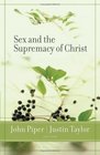 Sex and the Supremacy of Christ