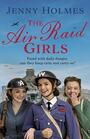 The Air Raid Girls (Air Raid Girls, Bk 1)