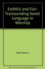 Faithful and fair Transcending sexist language in worship