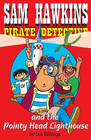 Sam Hawkins Pirate Detective and the Pointy Head Lighthouse (Audio CD) (Unabridged)