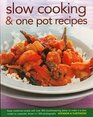 Slow Cooking  One Pot Recipes Keep mealtimes simple with over 300 mouthwatering dishes to make in a slow cooker or casserole shown in 1300 photographs