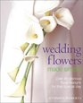 Wedding Flowers Made Simple Over 80 Glorious Floral Designs for That Special Day