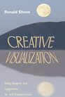 Creative Visualization  Using Imagery and Imagination for SelfTransformation