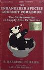The endangered species gourmet cookbook Or the gastronomics of supplyside extinction
