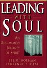 Leading With Soul An Uncommon Journey of Spirit