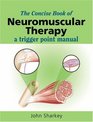 The Concise Book of Neuromuscular Therapy: A Trigger Point Manual