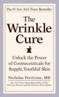 The Wrinkle Cure  Unlock the Power of Cosmeceuticals for Supple Youthful Skin
