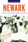 Newark A History of Race Rights and Riots in America
