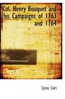 Col Henry Bouquet and his Campaigns of 1763 and 1764