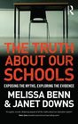 The Truth About Our Schools Exposing the myths exploring the evidence