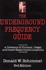 Underground Frequency Guide A Directory of Unusual Illegal and Covert Radio Communications