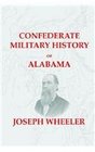 Confederate Military History of Alabama Alabama During the Civil War 18611865