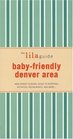 The lilaguide BabyFriendly Denver New Parent Survival Guide to Shopping Activities Restaurants and more