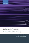 Value and Context The Nature of Moral and Political Knowledge