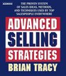 Advanced Selling Strategies : The Proven System Practiced by Top Salespeople